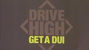 Drive High, Get a DUI